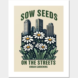 Sow seeds on the streets Posters and Art